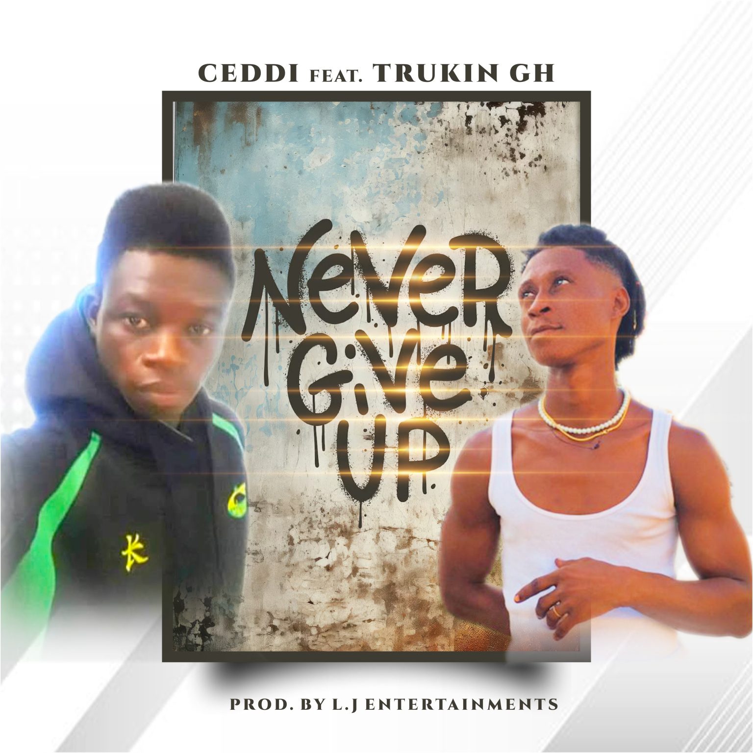 Ceddi - Never Give Up Ft. Trukin Gh