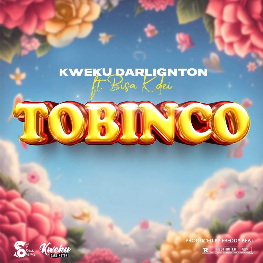 Official artwork for Kweku Darlington – Tobinco Ft. Bisa Kdei