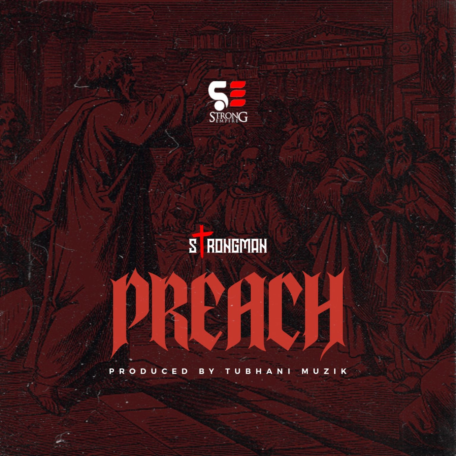 ARTWORK: Strongman - Preach (Prod. By TubhaniBeatz)