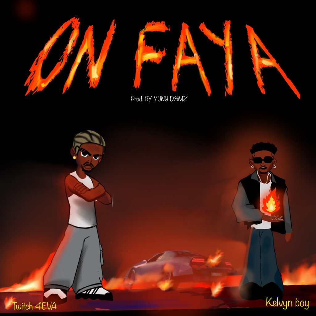 ARTWORK: Twitch 4EVA – On Faya Ft. Kelvyn Boy