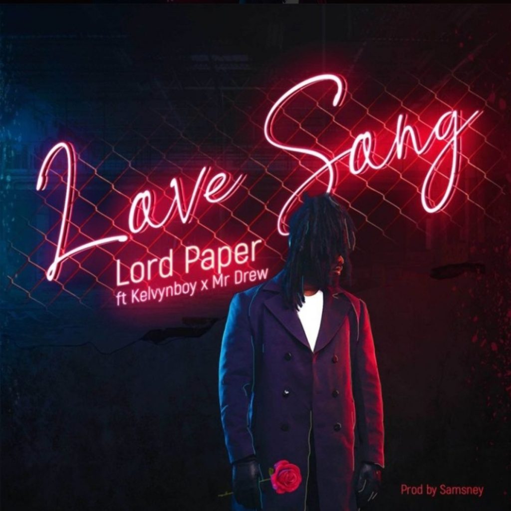 ARTWORK: Lord Paper - Love Song ft. Kelvyn Boy & Mr Drew
