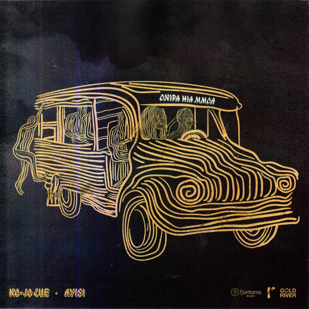 ARTWORK: Ko-Jo Cue - Onipa Hia Mmoa Ft. Ayisi