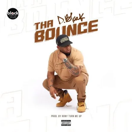 D-Black – The Bounce (Prod. By Ronny Turn Me Up)