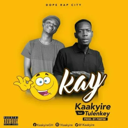 Kaakyire – Okay ft. Tulenkey (Prod. By FimFim)