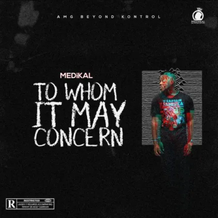 Medikal – To Who It May Concern (Prod. by Unkle Beatz)