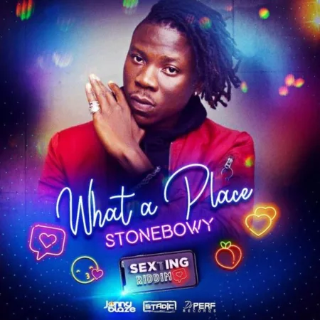 Stonebwoy – What A Place (Sexting Riddim) (Prod. By Jonny Blaze)
