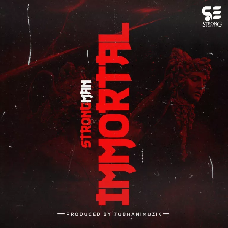 Strongman – Immortal (Medikal Diss) (Prod. by Tubhani Muzik) Strongman – Immortal (Medikal Diss) (Prod. by Tubhani Muzik)