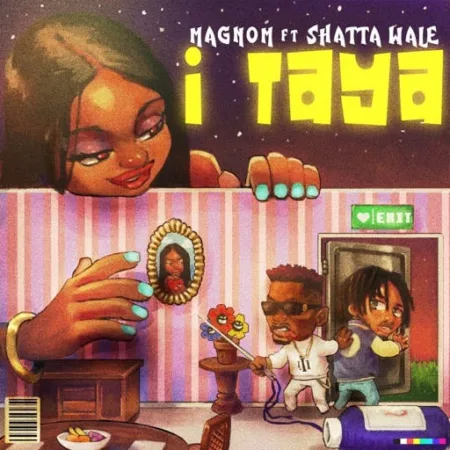 Magnom ft. Shatta wale – I Taya (Prod. by Magnom Beatz)