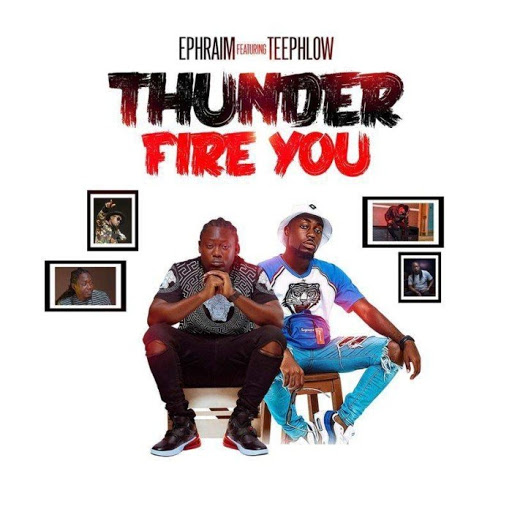 Ephraim – Thunder Fire You ft. Teephlow
