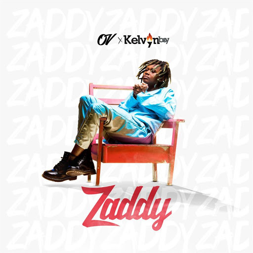 OV – Zaddy ft. KelvynBoy