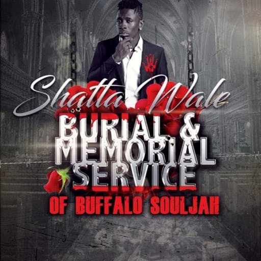 Shatta Wale – Burial Memorial Of Buffalo Souljah