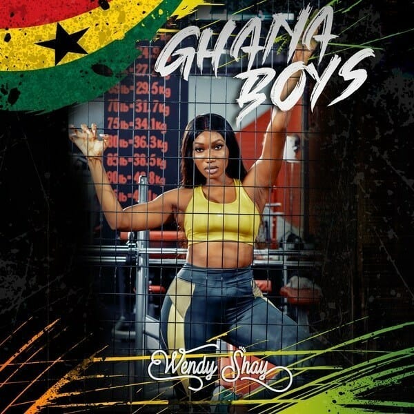 Wendy Shay Ghana Boys Prod. By M.O.G Beatz