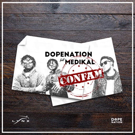 DopeNation ft. Medikal – Confam Prod. by MOG Beatz