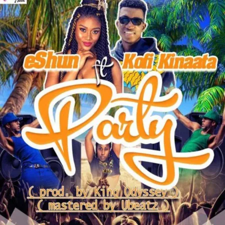 eShun – Party ft. Kofi Kinaata (Prod. by King Odyssey)