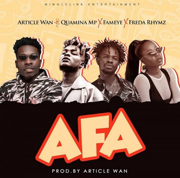 Article Wan – Afa ft. Fameye Quamina Mp Freda Rhymz