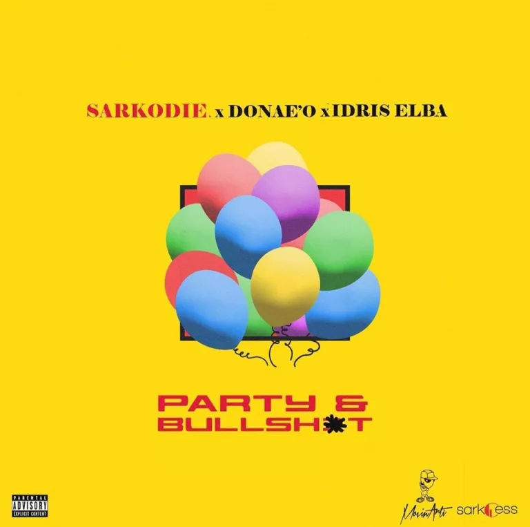 Sarkodie – Party N Bullsht ft. Donae’O & Idris Elba Sarkodie – Party N Bullsht ft. Donae’O & Idris Elba