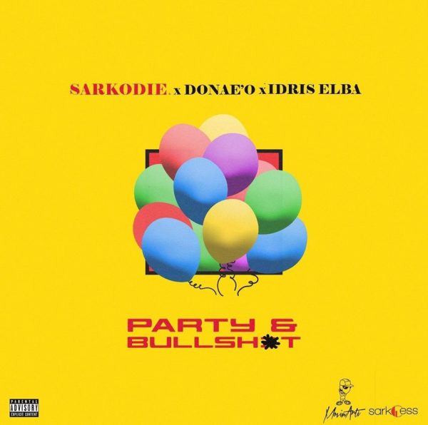 Sarkodie – Party N Bullsht ft. DonaeO Idris Elba