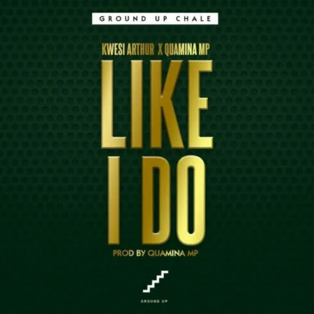 Kwesi Arthur ft. Quamina Mp – I Do