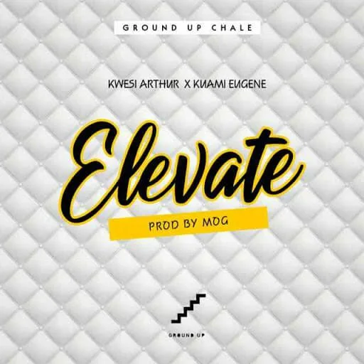 Kwesi Arthur – Elevate (Remix) ft. Kuami Eugene Kwesi Arthur – Elevate (Remix) ft. Kuami Eugene