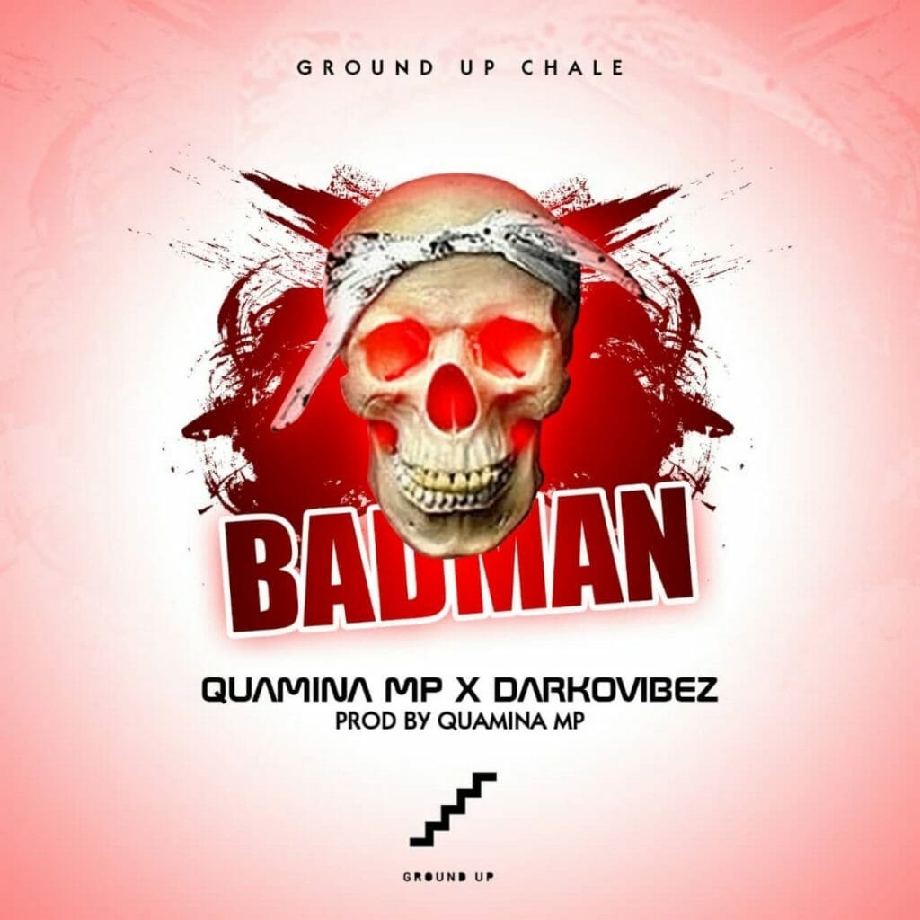 Quamina Mp – Bad Man ft. Darkovibes (Prod. by Quamina Mp)