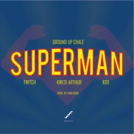 Twitch ft. Kwesi Arthur & KiDi – Superman (Prod. by Yung D3mz)