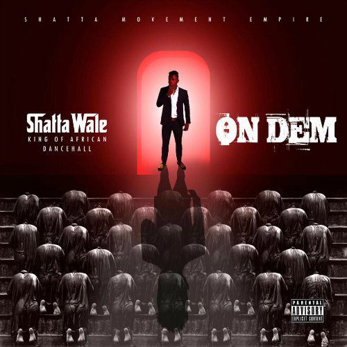 shatta wale on dem shatta wale on dem