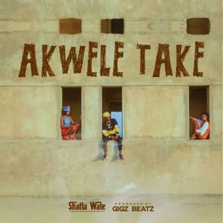 Shatta Wale – Akwele Take