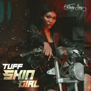 Wendy Shay &ndash; Tuff Skin Girl (Prod. by MOG Beatz)