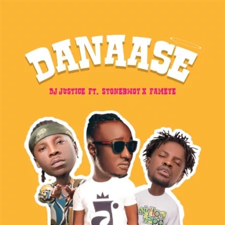 Dj Justice – Danaase ft. Stonebwoy & Fameye (Prod By Samsey)