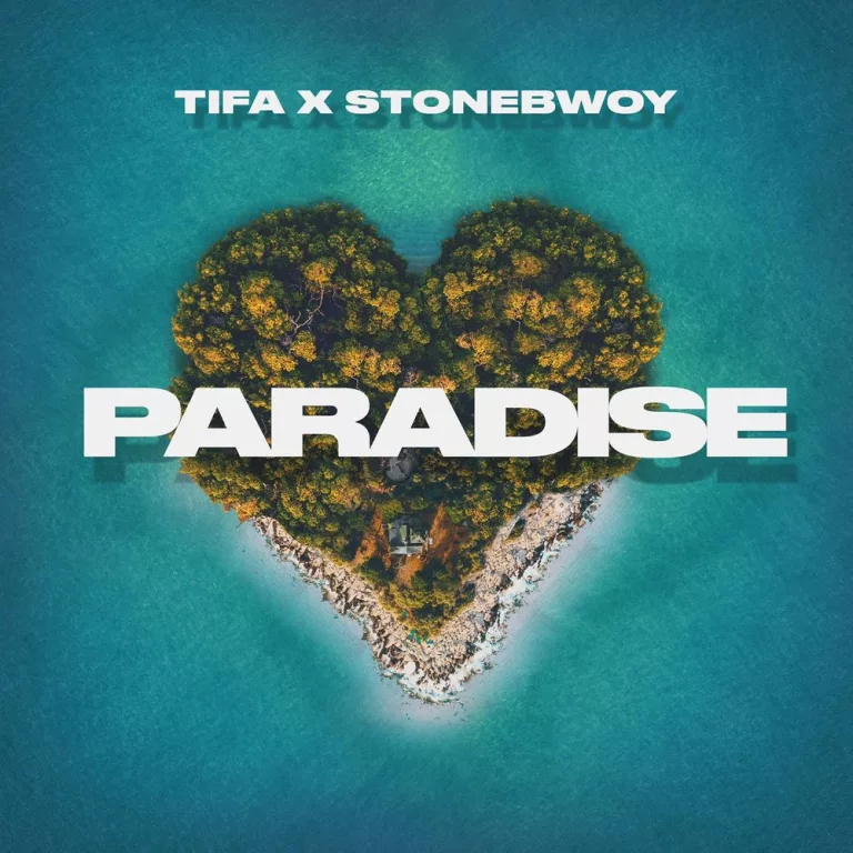 Tifa - Paradise ft. Stonebwoy (Prod. by Dre Day)