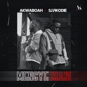 Akwaboah &ndash; Mengye Mani ft. Sarkodie (Prod. by KC Beat)