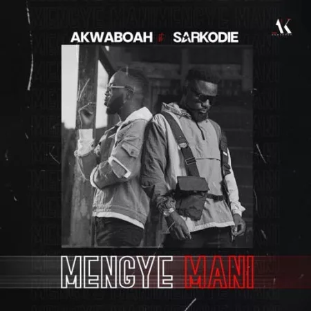 Akwaboah – Mengye Mani ft. Sarkodie (Prod. by KC Beat)