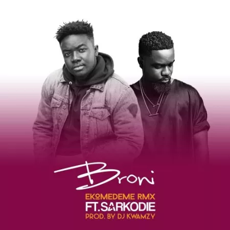 Broni - Ekomedeme (Remix) ft. Sarkodie (Prod. by DJ Kwamzy)