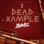 Jahmiel – Dead Xample (Prod. by Gego Don Records) 