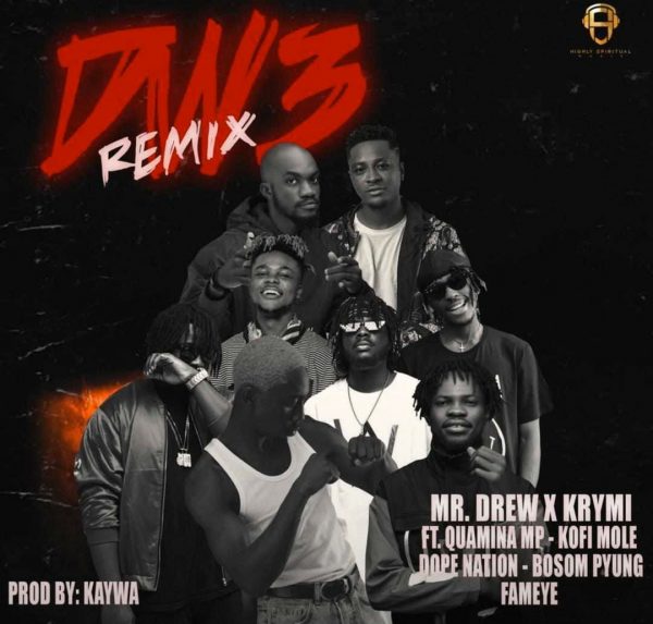 Mr. Drew x Krymi – Dw3 (Remix) ft. Quamina MP, Kofi Mole, DopeNation, Bosom Pyung & Fameye