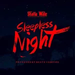 Shatta Wale – Sleepless Night (Prod. by Beatz Vampire)