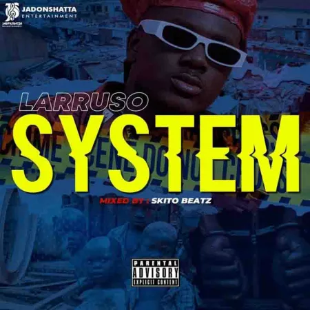 Larruso – System (Mixed by Skito Beatz)
