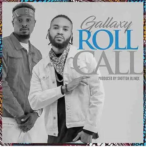 Gallaxy – Roll call Prod. By Shottoh Blinqx