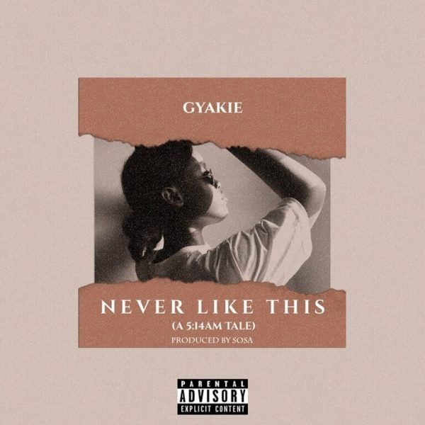 Gyakie – Never Like This (Prod. By Sosa)