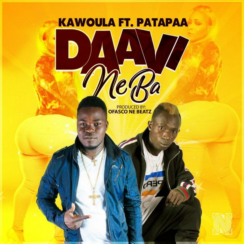 Kawoula ft. Patapaa – Daavi Neba (Prod. By Ofasco Ne Beatz)