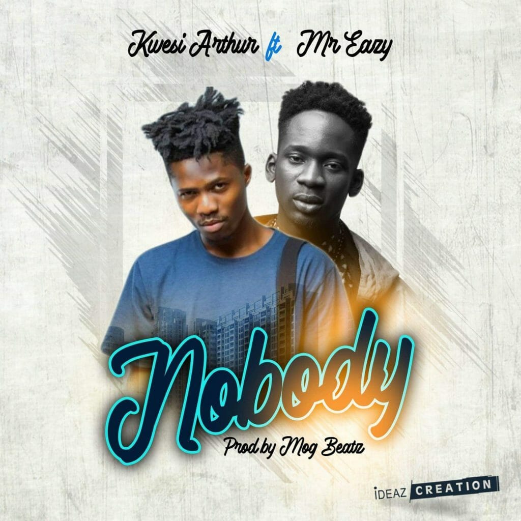 Kwesi Arthur – Nobody ft Mr. Eazi (Prod. by MOG Beatz) Kwesi Arthur – Nobody ft Mr. Eazi (Prod. by MOG Beatz)