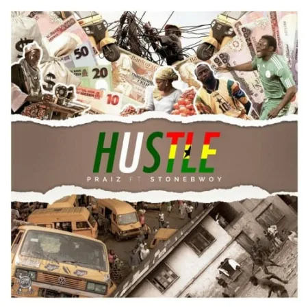 Praiz – Hustle ft. Stonebwoy