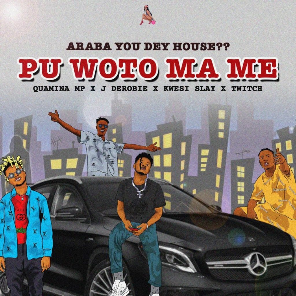 Quamina Mp x J.Derobie x Kwesi Slay x Twitch – Pu Woto Ma Me