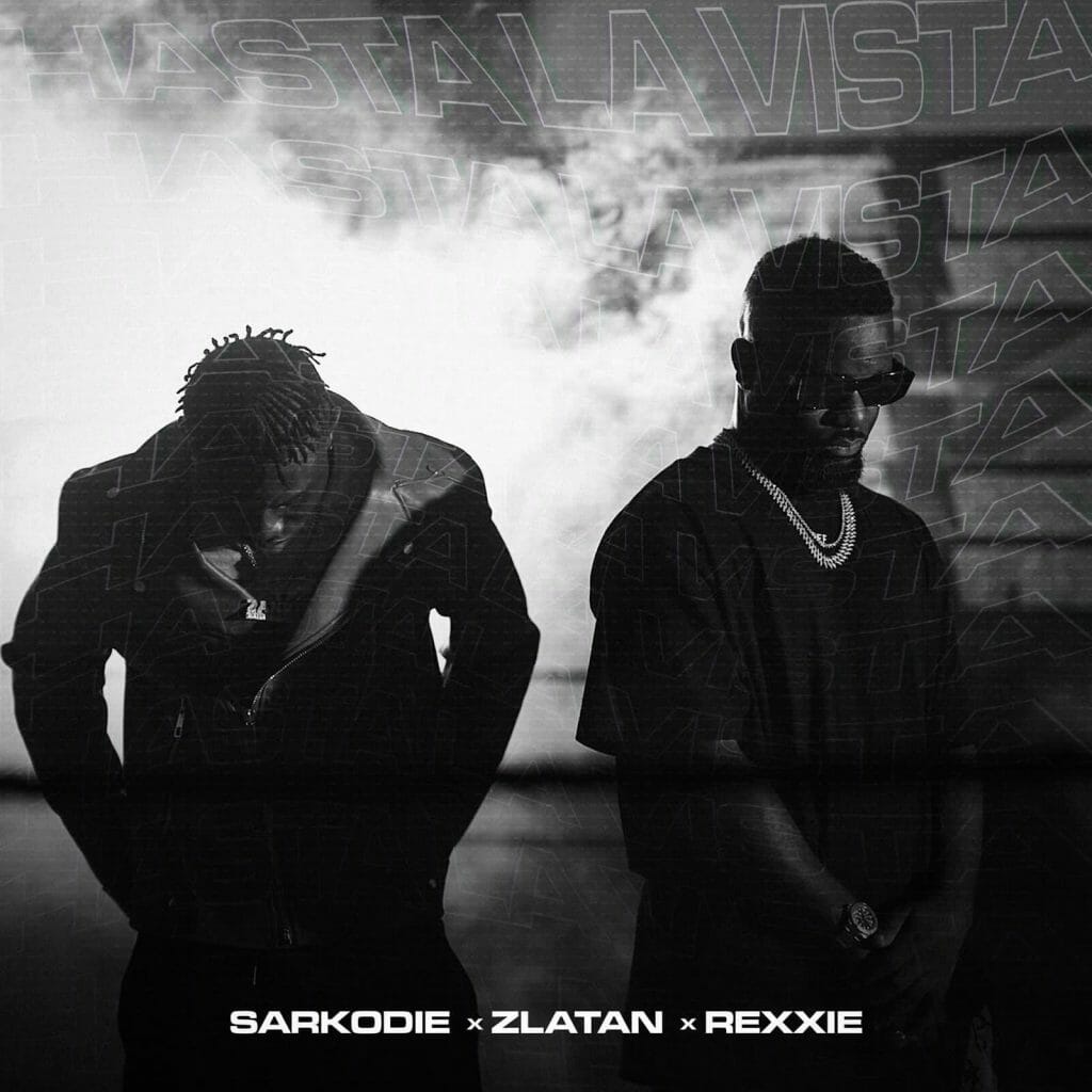 Sarkodie – Hasta La Vista ft. Zlatan & Rexxie Sarkodie – Hasta La Vista ft. Zlatan & Rexxie