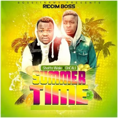 Shatta Wale – Summer Time ft. Gh Cali (Prod By Riddim Boss)