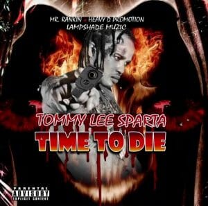 Tommy Lee Sparta – Time To Die (Prod. by Mr. Rankin)