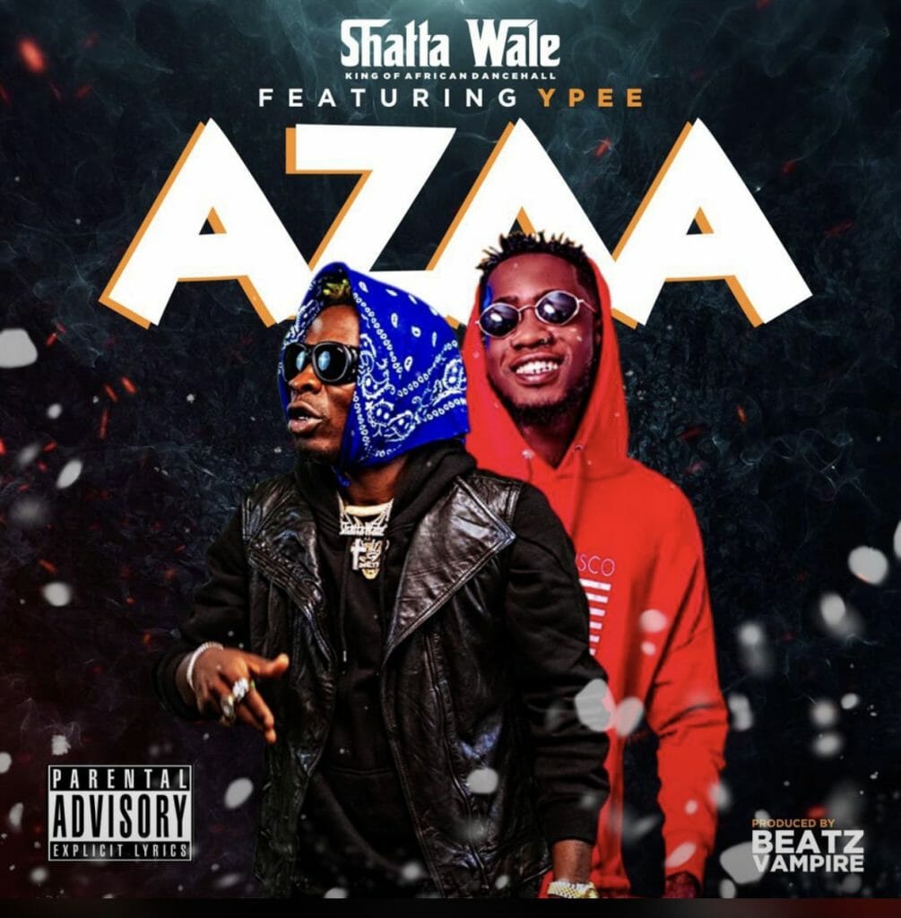 Shatta Wale - Azaa Ft. Ypee