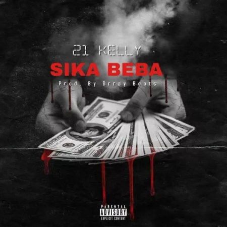 21 Kelly - Sika Beba (Prod. by Dr Ray Beatz)