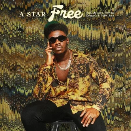 A-Star - Free ft. Donae’O & Arielle's World