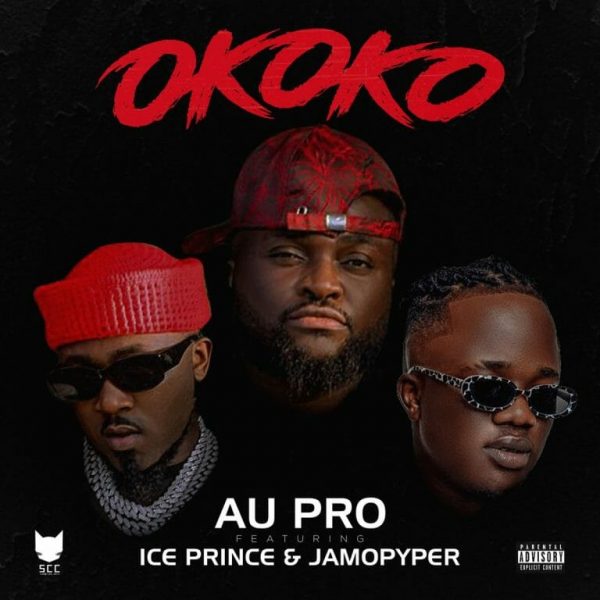 Au Pro – Okoko ft. Ice Prince Jamopyper